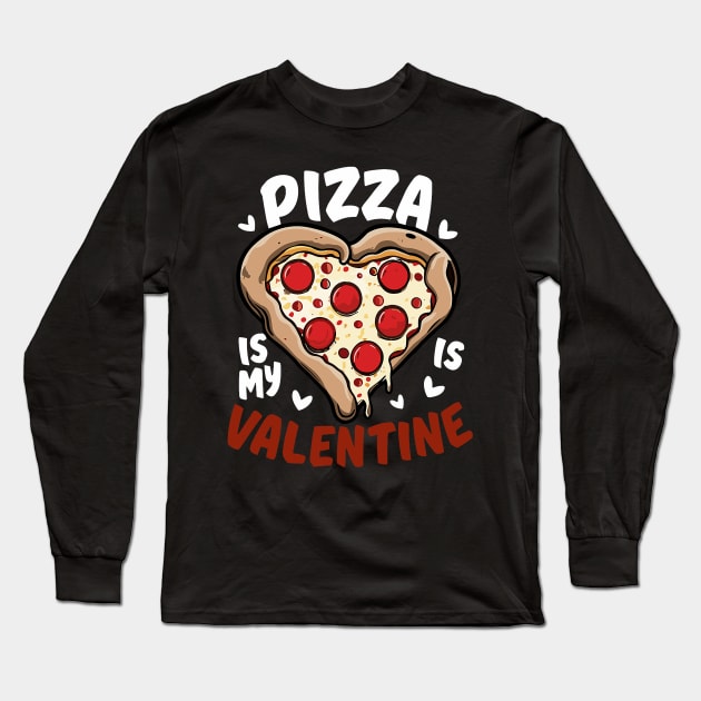 Pizza Is My Valentine Funny Valentines Day Heart Shape 2024 Long Sleeve T-Shirt by Neldy